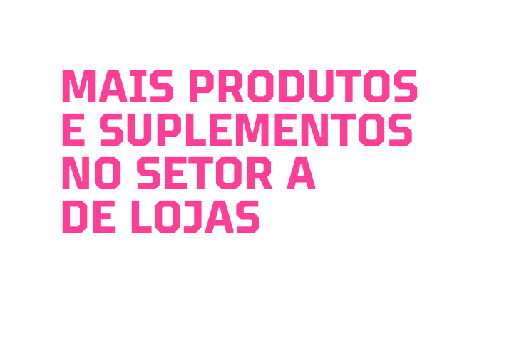 Mais PRODUTOS E SUPLEMENTOS no sETOR A de lojas