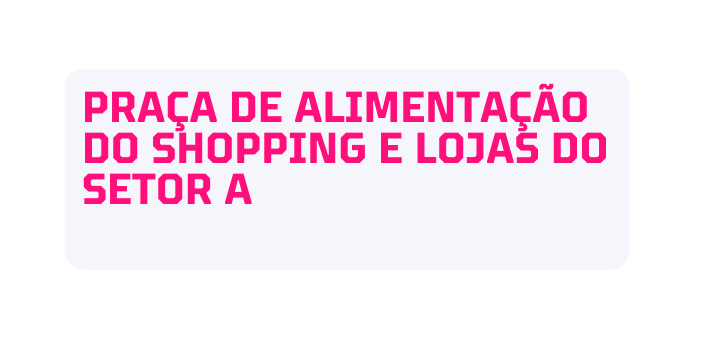 praça de alimentação do shopping E Lojas DO setor A