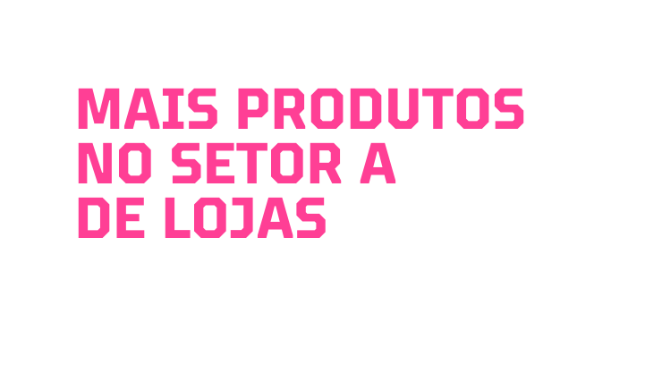 Mais produtos no sETOR A de lojas