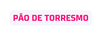 PÃO DE TORRESMO