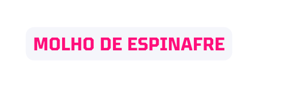 MOLHO DE ESPINAFRE